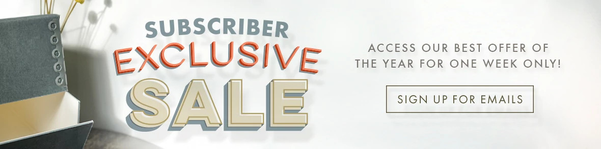 Access our best offer of the year for one week only! Sign up for emails >