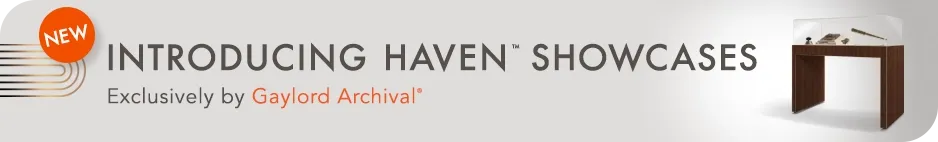 Introducing Haven Showcases, exclusively by Gaylord Archival