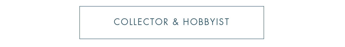 For the Collector/Hobbyist