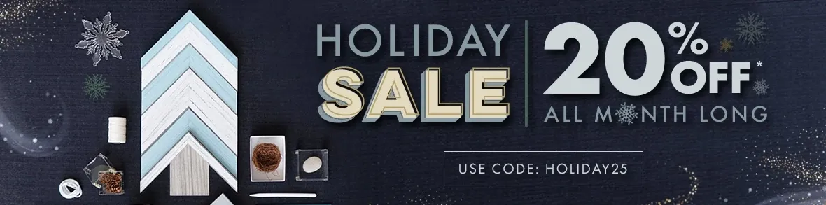 Holiday Sale! 20% off all month long with code HOLIDAY25