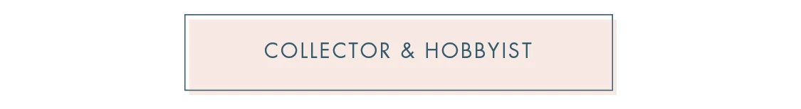 For the Collector/Hobbyist