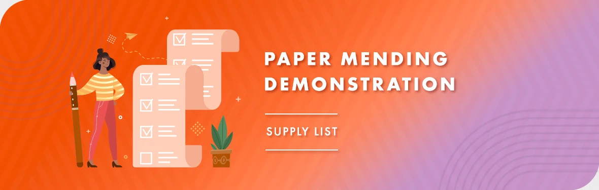 Paper Mending Demonstration Supply List
