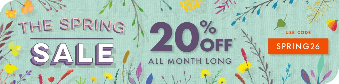 THE SPRING SALE - 20% off* all month long with code SPRING26