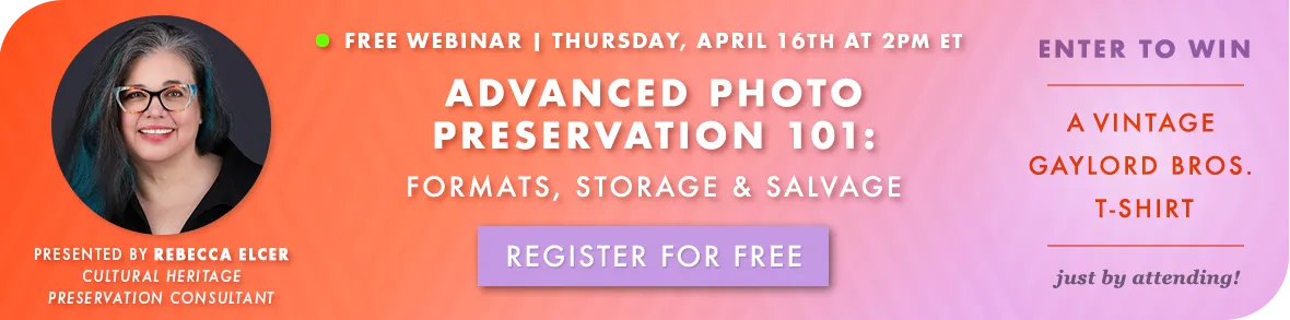 Free Webinar! Advanced Photo Preservation 101