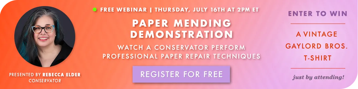 FREE WEBINAR! Paper Mending Demonstration with Rebecca Elder on Thursday, June 16 at 2pm ET - Register for Free >